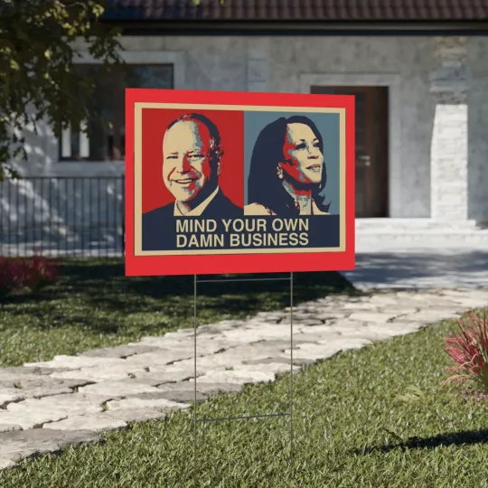 Discover Kamala Harris Tim Walz Funny Mind Your Damn Business Political Yard Sign