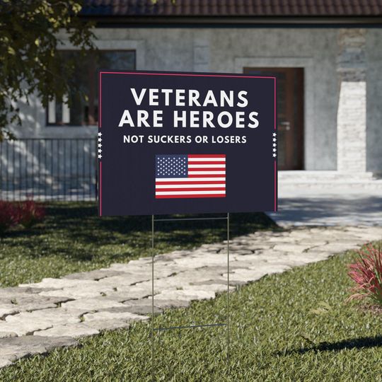 Discover Veterans are heroes, not suckers and losers Yard Sign,Veterans for Kamala