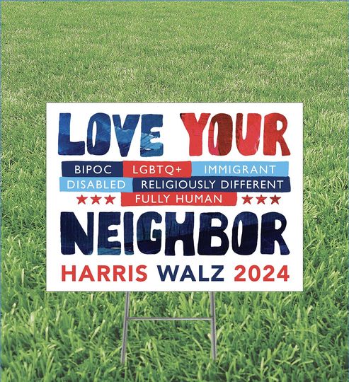 Discover Love Your Neighbor Yard Sign, Harris Walz Election Yard Sign