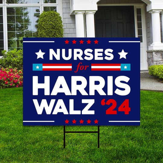 Discover Nurses for Harris Walz Yard Sign, Harris For President Yard Sign