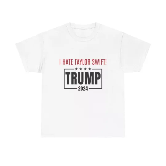 Discover Donald Trump - I hate Taylor! Unisex T-shirt, MAGA, VANCE, KENNEDY 2024 Shirt