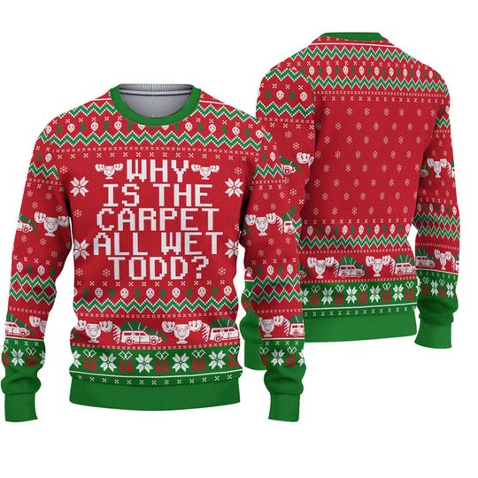 Discover Christmas Vacation Ugly Christmas Sweater, Why Is The Carpet All Wet Todd