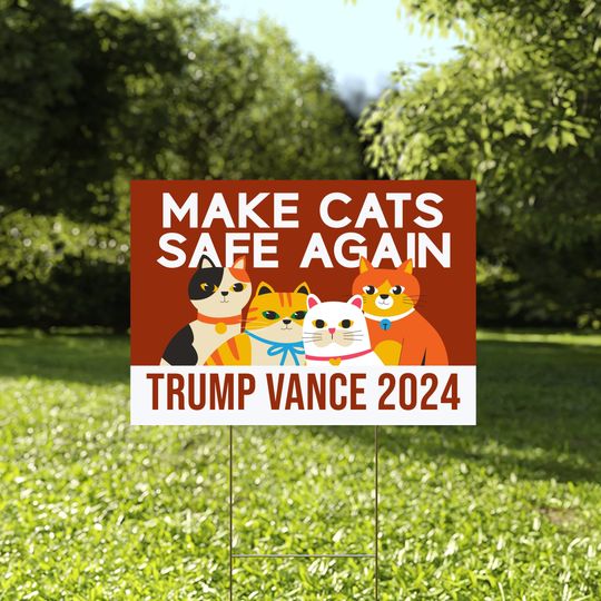 Discover Make Cats Safe Again Yard Sign, Trump Vance Yard Sign, Republican Garden Sign