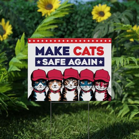 Discover Donald Trump Make Cats Safe Again Yard Sign