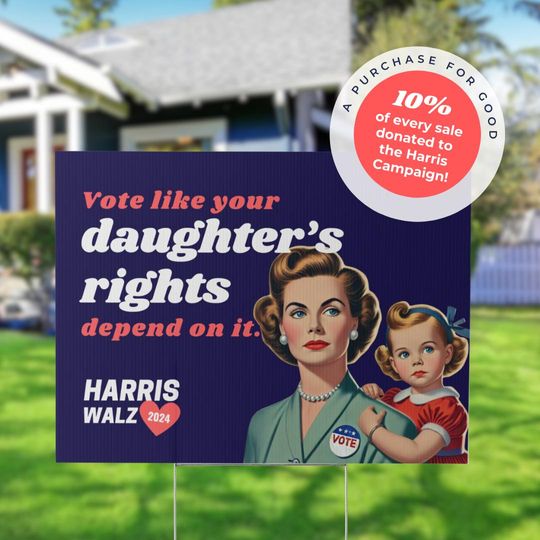 Discover Kamala Harris Tim Walz Yard Sign | 2024 Election | Vote for Equal Rights | Daughter's Rights