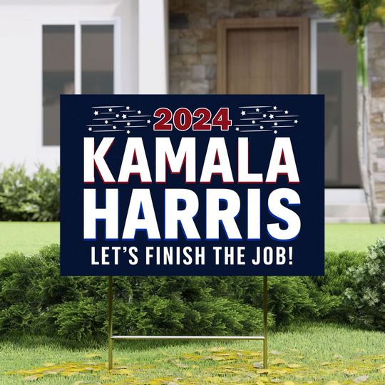 Discover Kamala Harris Let's Finish The Job Sign, Kamala Harris President 2024 Sign