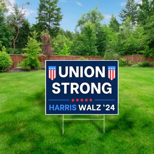 Discover Union Strong Harris Walz ‘24 Yard Sign, Political Yard Sign