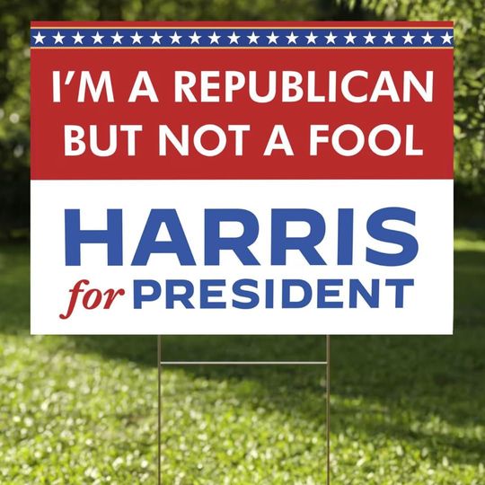 Discover I'm A Republican But Not A Fool Yard Sign - Democrat Political Yard Sign