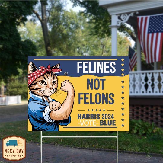 Discover Felines Not Felons Yard Sign, Election Yard Sign, Kamala Harris