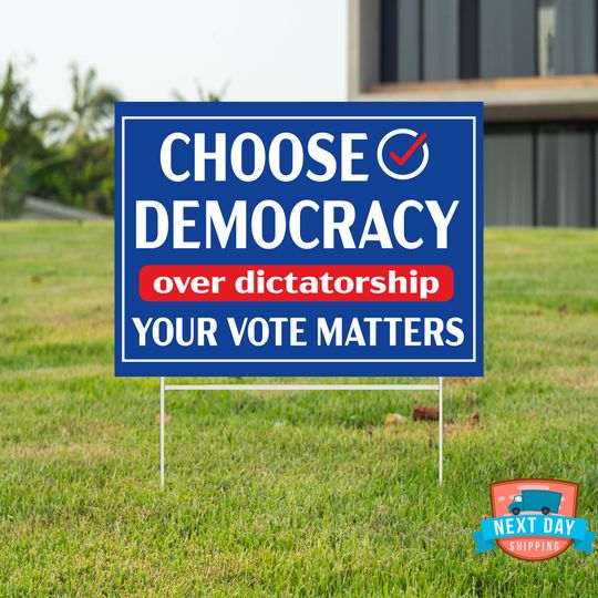 Discover Choose Democracy Over The Dictatorship Yard Sign, Anti Trump Sign