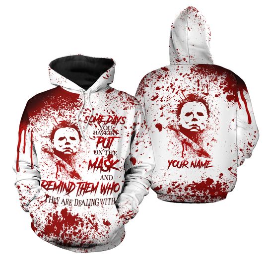 Discover Personalized Michael Myers Some Days You Have 3D Hoodie