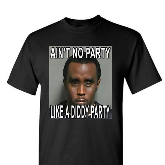 Discover Aint No Party Like a Diddy Party | funny t-shirt