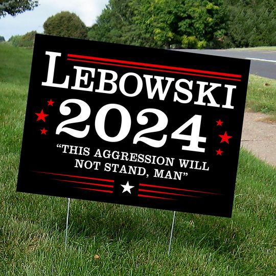 Discover Lebowski Dude Election Yard Sign