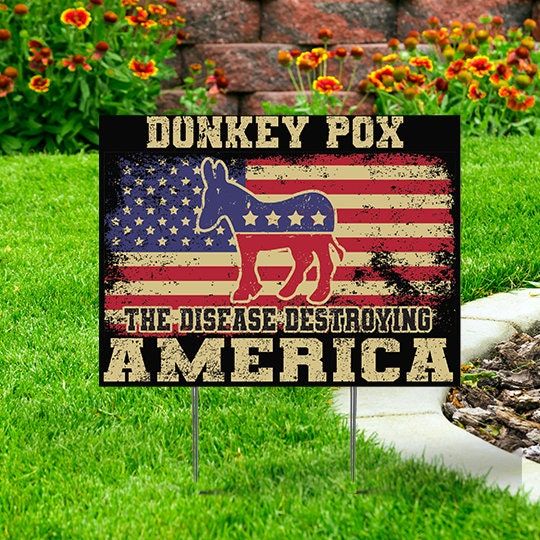 Discover Donkey Pox Yard sign Comes with H-Stake Trump, MAGA, Destroying America