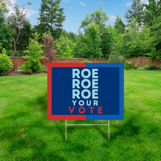 Discover ROE ROE ROE Your Vote Kamala Yard Sign
