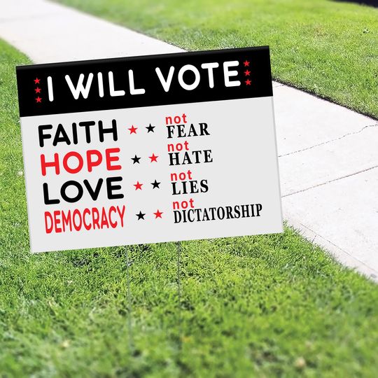 Discover I Will Vote Faith Hope Love Democracy Yard Sign, Vote For Trump Presidential Election 2024
