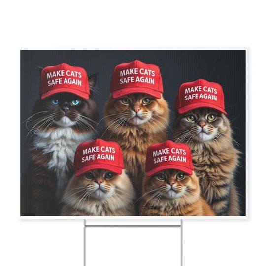Discover Make Cats Safe Again Yard Sign