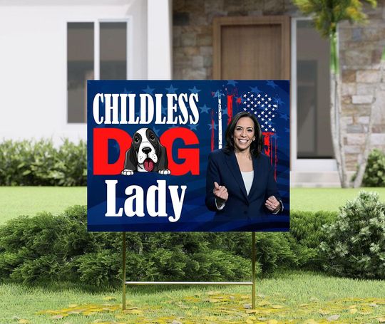 Discover Childless Dog Ladies for Kamala Harris Yard Sign