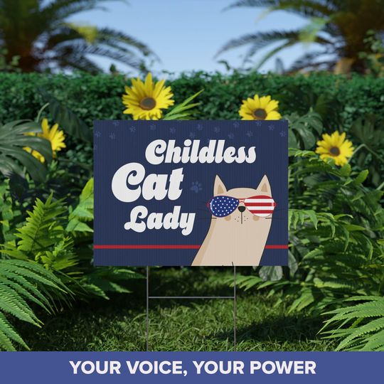 Discover Kamala Harris 2024 Yard Sign - Childless Cat Lady, Elect Kamala Harris
