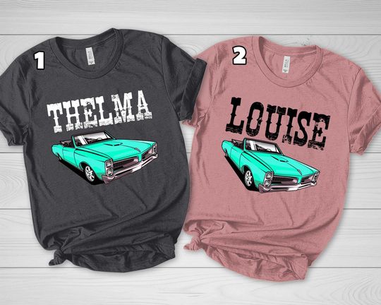 Discover Thelma and Louise, Thelma Louise Matching Tee, Funny Pun Shirt, Best Friend, Bestie Shirt