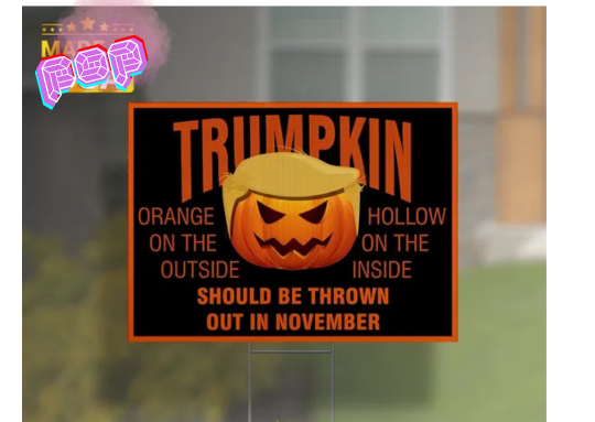Discover Trumpkin Should Be Thrown Out In November, Halloween Yard sign