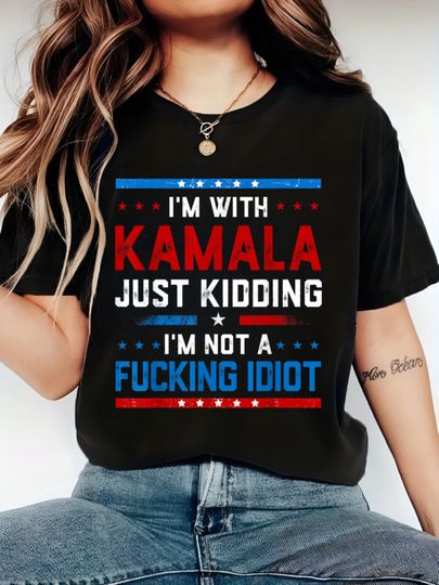 Discover Funny Anti-Political Im With Kamala Just Kidding T-Shirt