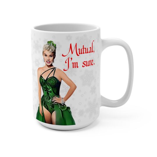 Discover White Christmas Mutual Im Sure Mug, Holiday Gift Cup, White Christmas Fan Gift, Chorus Girl Quote, Seasonal Coffee Mug