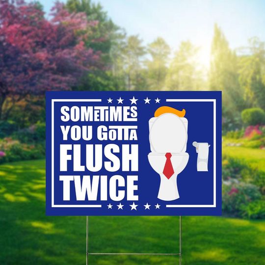 Discover Flush Twice Harris Walz 2024 Yard Sign