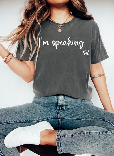 Discover Comfort Colors I'm Speaking Shirt, Kamala Harris T-Shirt, Democrat Political Tee, Feminist T-Shirt