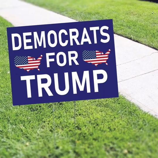 Discover Democrats For Trump 2024 USA Presidential Election Campaign Coroplast Yard Sign