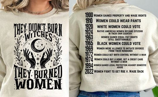 Discover They Didnt Burn Witches | They Burned Women | Women Rights Dates | Witch Sweatshirt