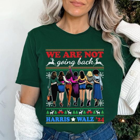 Discover Harris Walz We Are Not Going Back Ugly Christmas, Kamala Harris Election Shirt