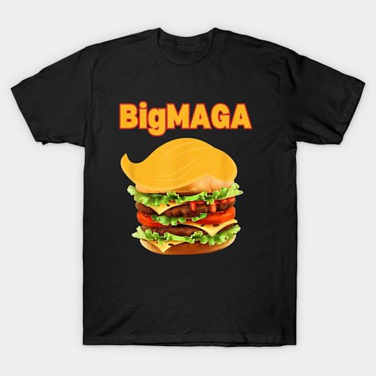 Discover Trump Cheeseburger Big Trump Hamburger - Magadonalds - T-Shirt
