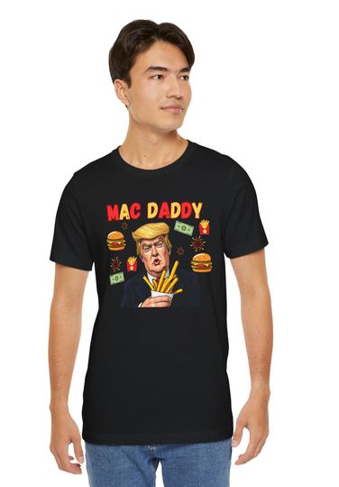Discover Mac Daddy Trump, I Made These Fries, Fries for Trump 2024, Republican Tee