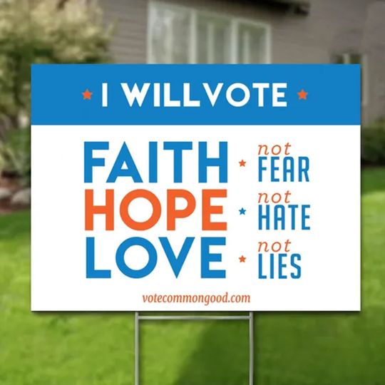 Discover Faith, Hope & Love Yard Sign by "Vote Common Good" Lawn -