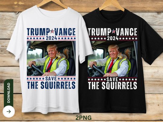 Discover Trump Vance 2024, Save Squirrels, Peanut Squirrel