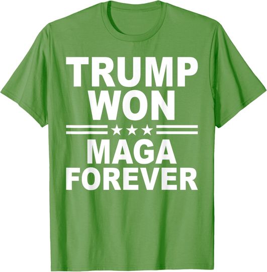Discover Trump Won Maga Forever T-Shirt