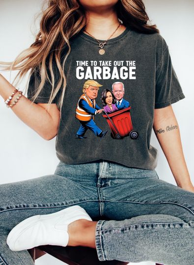 Discover Time to take out Garbage Trump 2024 Political Shirt, Funny Trump Supporter Tee