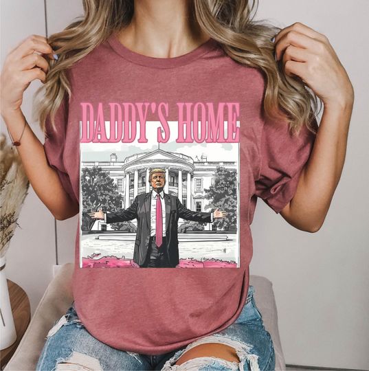 Discover Daddy's Home Shirt, Funny Trump Shirt, Trump 2024 T-Shirt