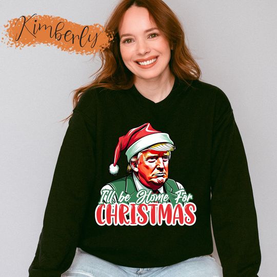 Discover I'll Be Home For Christmas Shirt, Trump Christmas Shirt, Xmas Republican Sweater, Santa Trump Shirt