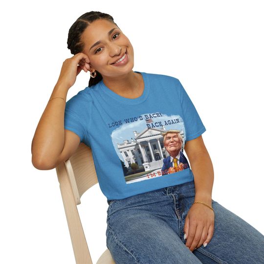Discover Look Who's Back , Back Again...,  Trump 2024, we won, Funny Political Shirt