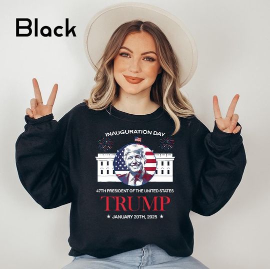 Discover Trump Inauguration Day Sweatshirt, 47th President Of The United States