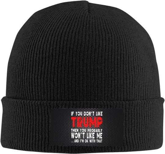 Discover If You Don't Like Trump Then You Won't Like Me Winter Warm Beanie Hats