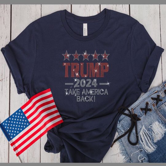 Discover Take America Back Trump 2024 Rhinestone Shirt, Take America Back Shirt
