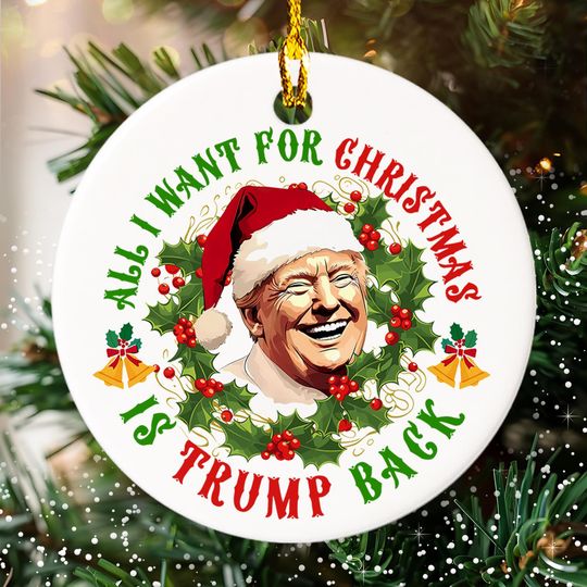 Discover Donald Trump Santa All I Want For Christmas Ornament, Trump Christmas Ornament