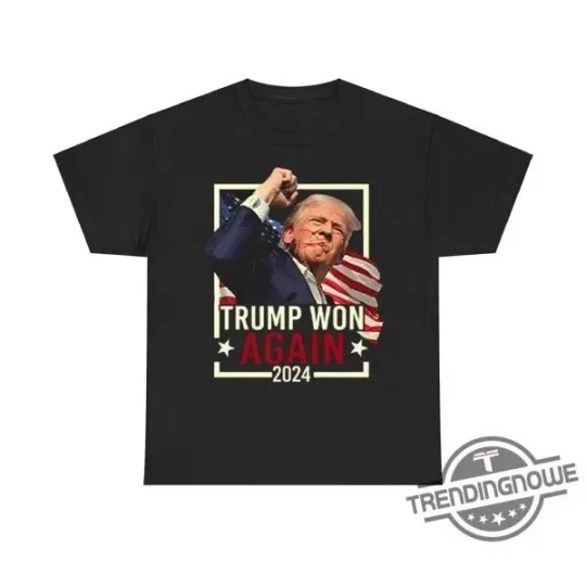 Discover Trump Won Again 2024 T Shirt, Bold Tee For 2024 Trump Supporters