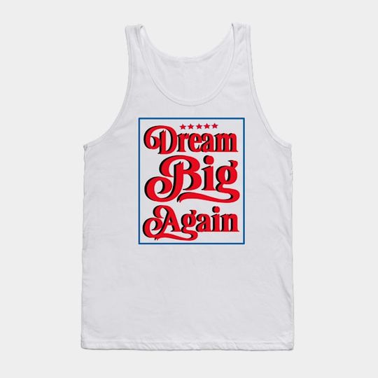 Discover Dream Big Again - Trump 2024 - Tank Top
