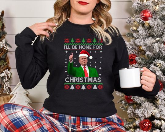 Discover I'll Be Home for Christmas Sweatshirt, Christmas Trump Humorous Ugly Sweatshirt