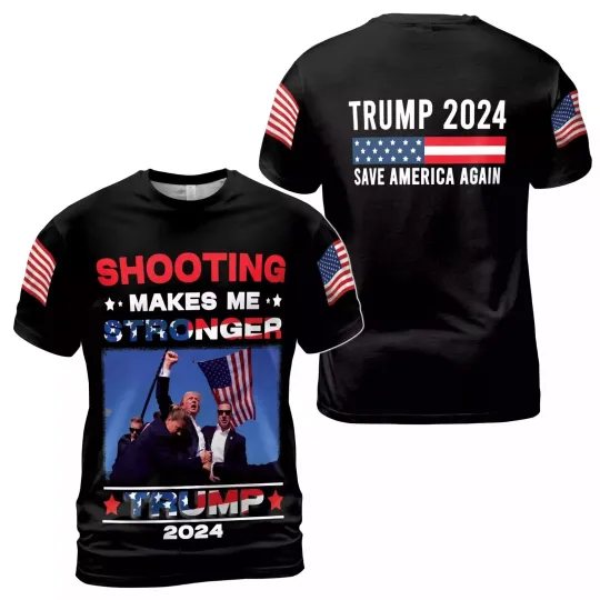 Discover Trump 2024 Shooting Make Me Stronger Save America Again Tshirt 3D Printed