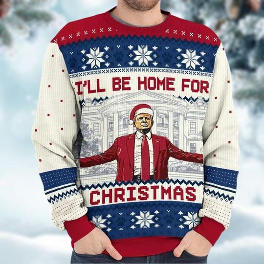 Discover Trump I'll Be Home For Christmas Sweater, Humorous Trump Christmas Shirt